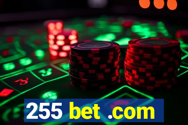 255 bet .com